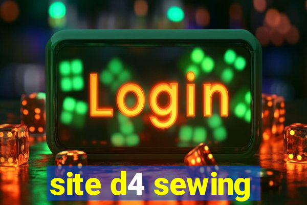 site d4 sewing